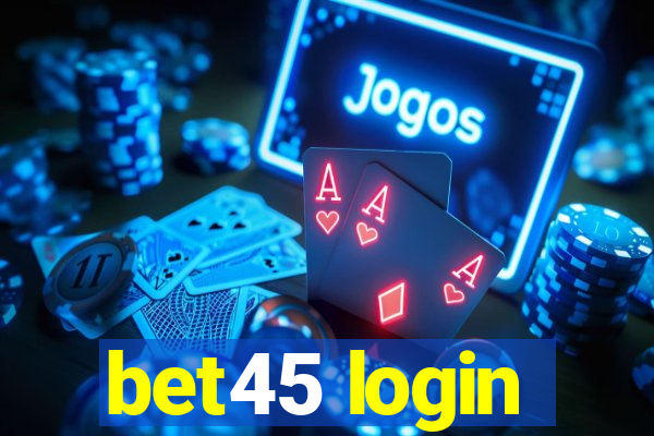 bet45 login